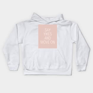 Say Yikes And Move On - Beige Quotes Aesthetic Kids Hoodie